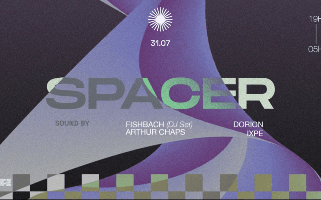 Spacer : Fishbach (Dj Set), Dorion, Arthur Chaps, Ixpé
