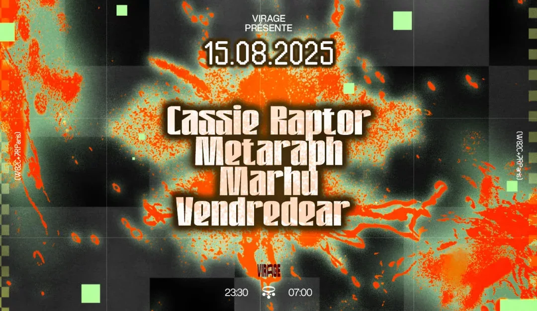 Virage Présente : Cassie Raptor, Metaraph, Marhu & More