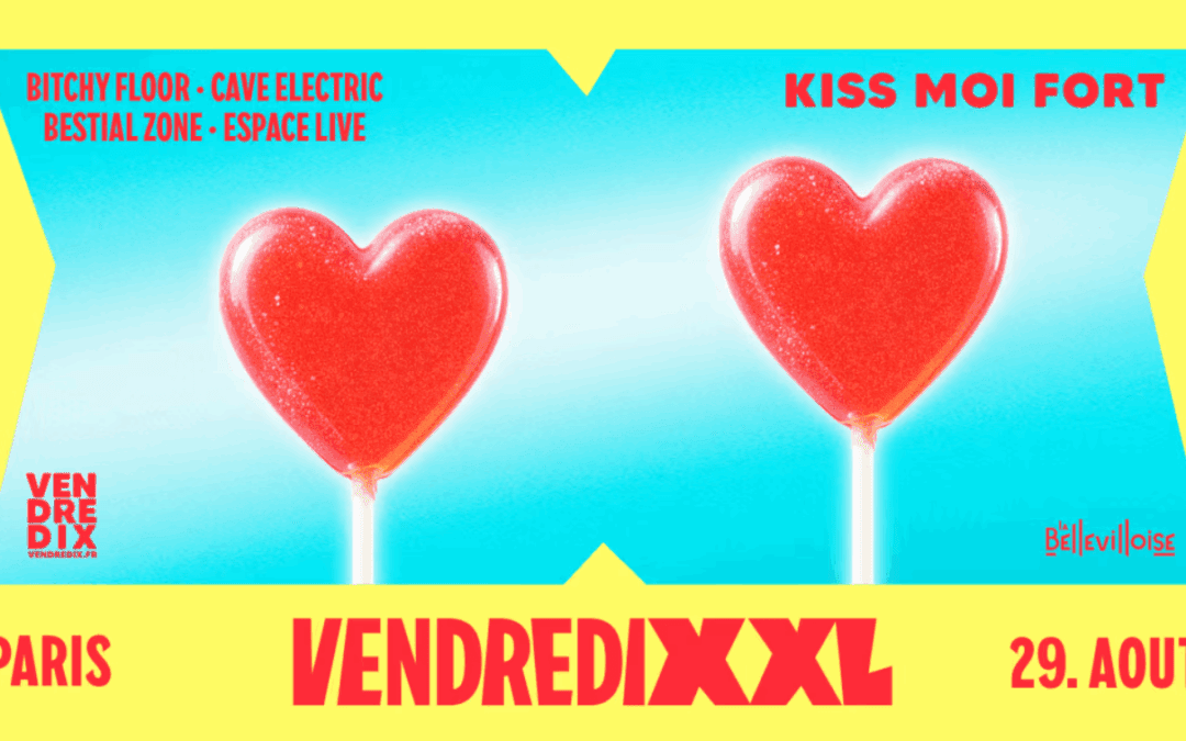 Vendredixxl Kiss Moi Fort
