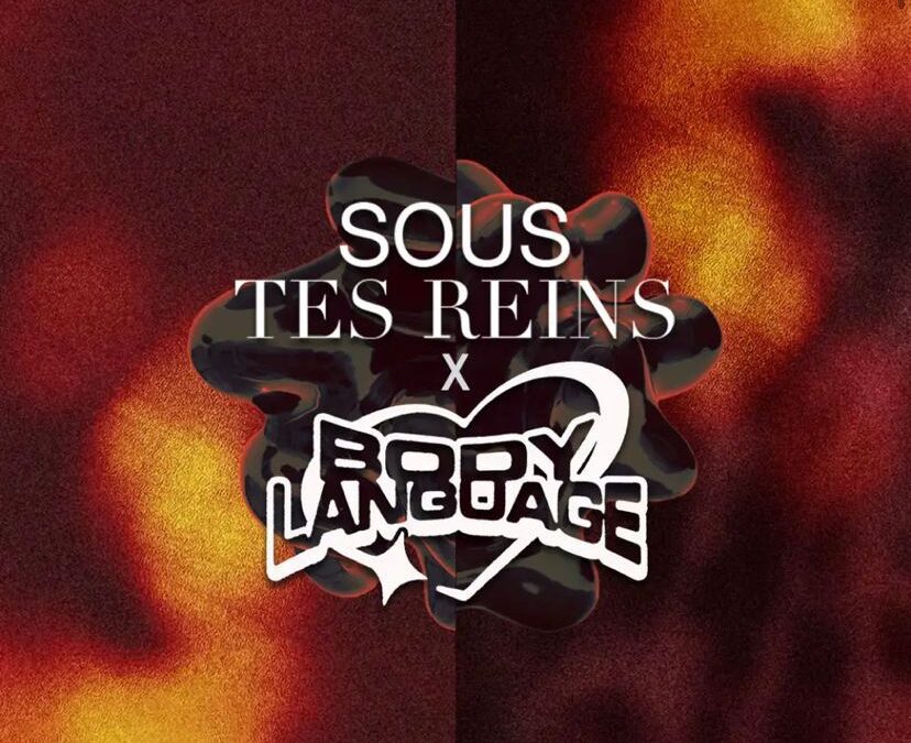 Sous Tes Reins x Body Language