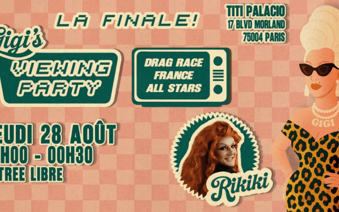 Gigi’S Viewing Party – Drag Race France All Stars! – Finale!