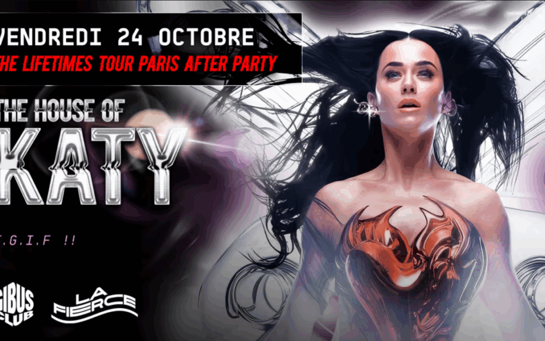 The House Of Katy – The Lifetimes Tour Paris After Party