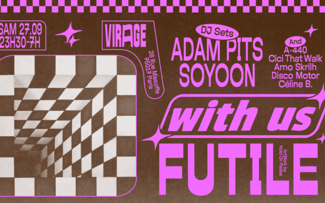 Xxl Futile X With Us : Adam Pits, Soyoon B2b Céline B & More