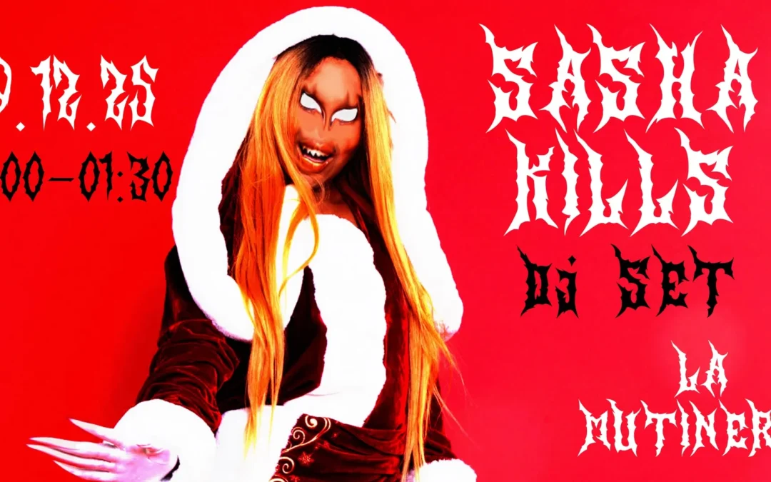 SASHA KILLS • DJ Set La Mutinerie