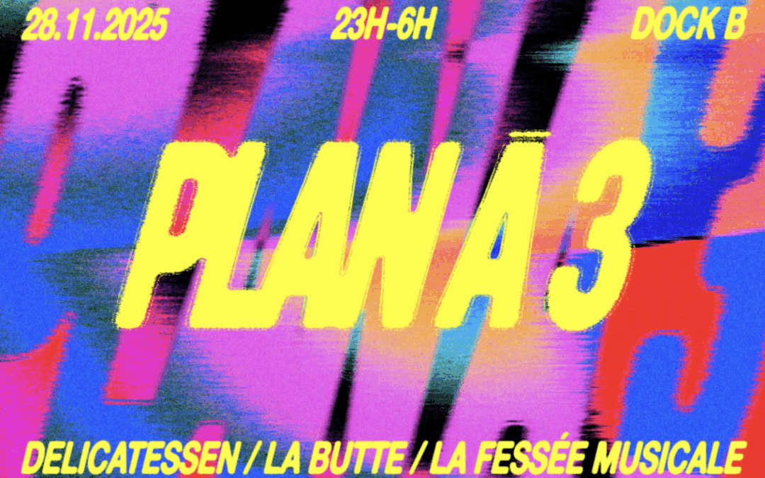Plan À 3 : La Butte · Delicatessen · La Fessée Musicale
