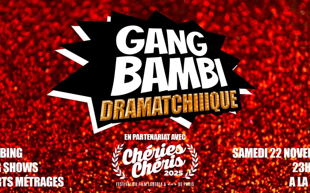 Gang Bambi : Dramatchiiique – After Chéries.Chéris Festival