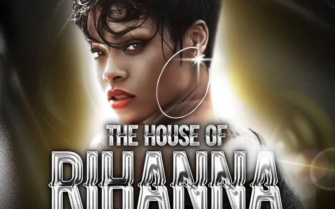The House Of Rihanna