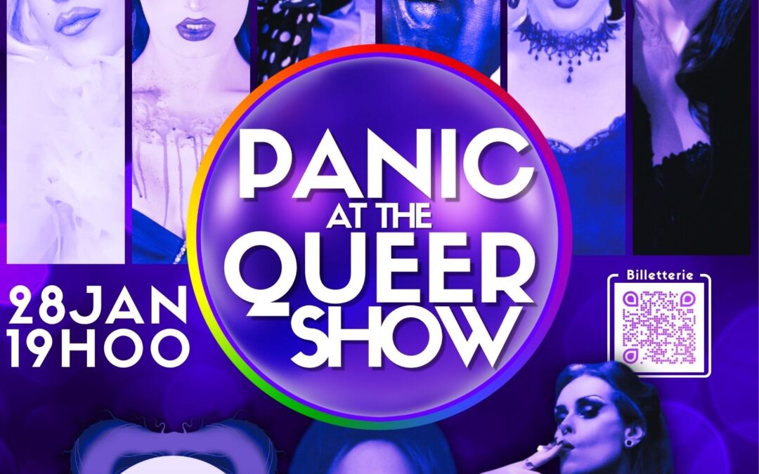 PANIC AT THE QUEER SHOW (La Grosse Édition)