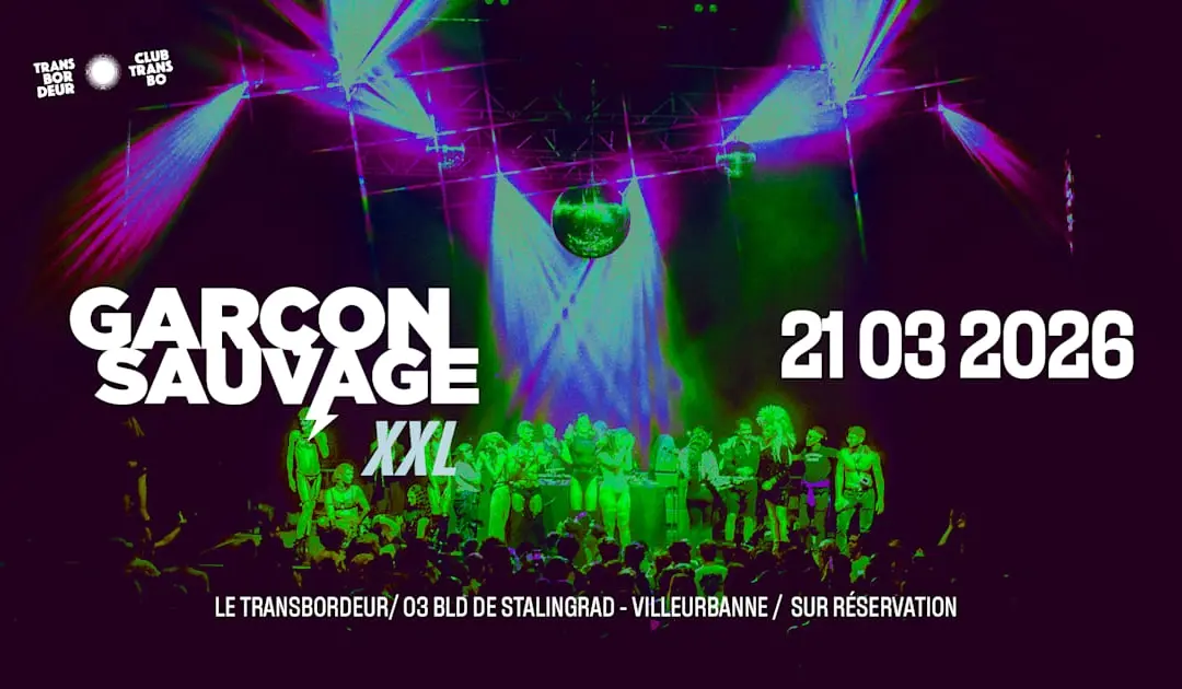 Garçon Sauvage Xxl – Le Transbordeur
