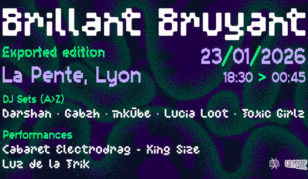 Brillant Bruyant · Exported · Lyon