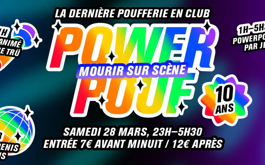 Powerpouf/Mourir Sur Scène (Et Nos 10 Ans !)