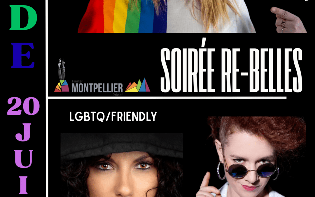 Soiree re-belles, soirée de clôture pride Montpellier LGBTQ friendly