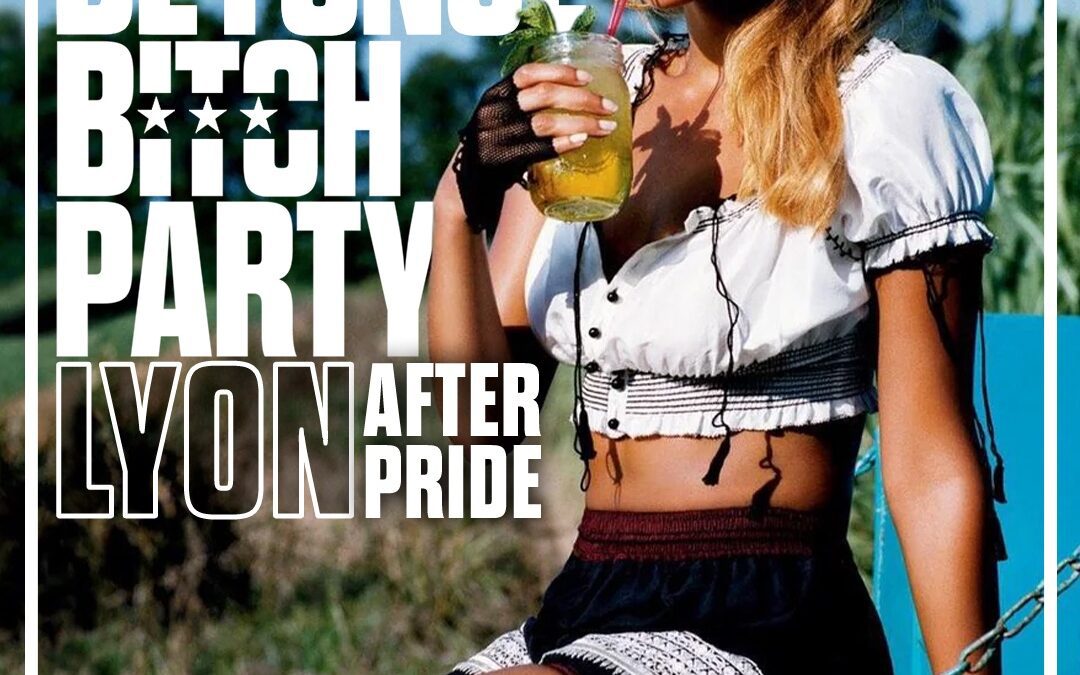 It&rsquo;s Beyoncé Bitch Party Lyon avec Lolita Banana